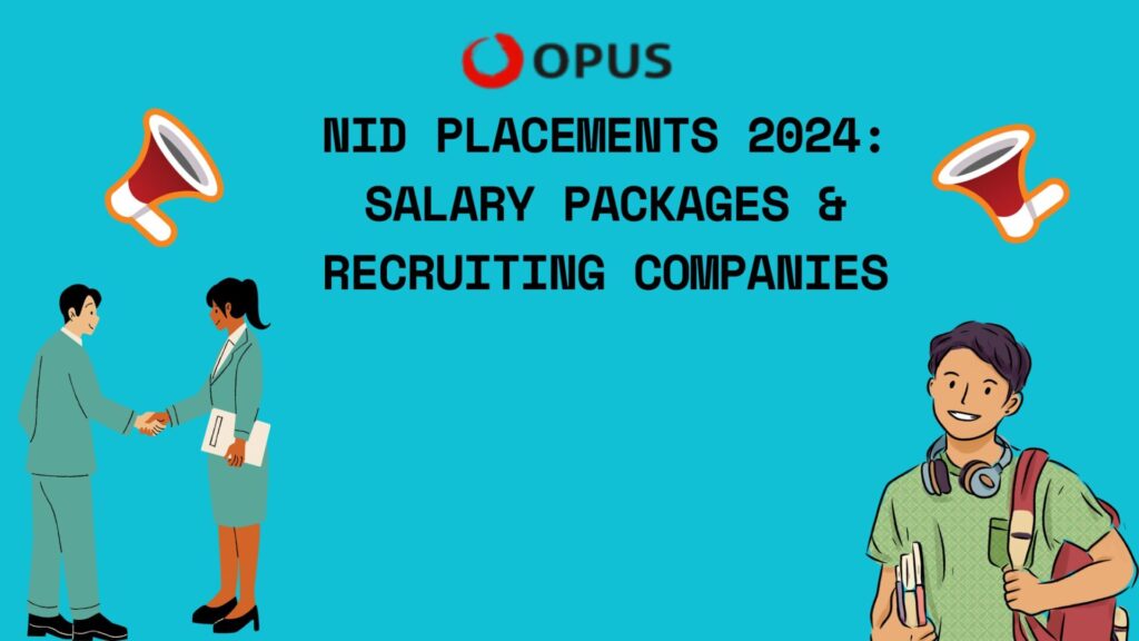 NID Placements 2024: Salary Packages & Recruiting Companies